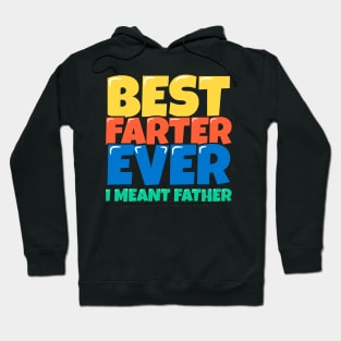 Best Farter Ever I Meant Father Hoodie